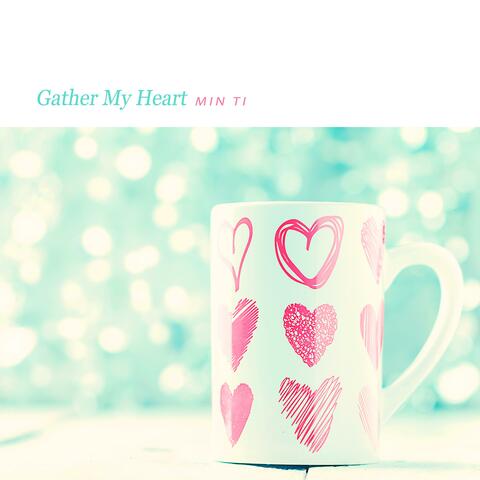 Gather My Heart