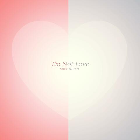 Do Not Love