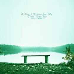 A Day I Remember My Time Together
