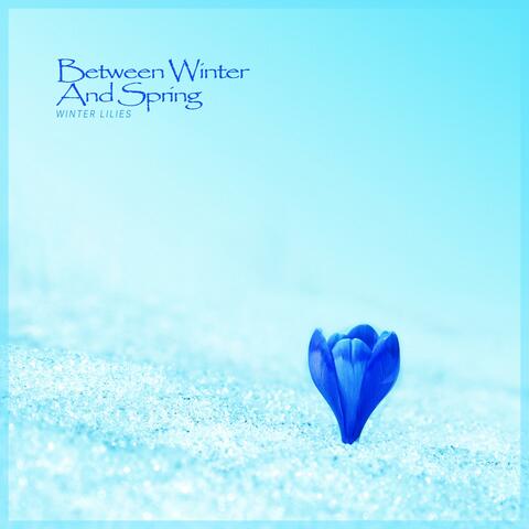 Between Winter And Spring