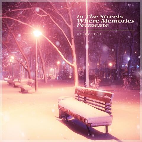 In The Streets Where Memories Permeate