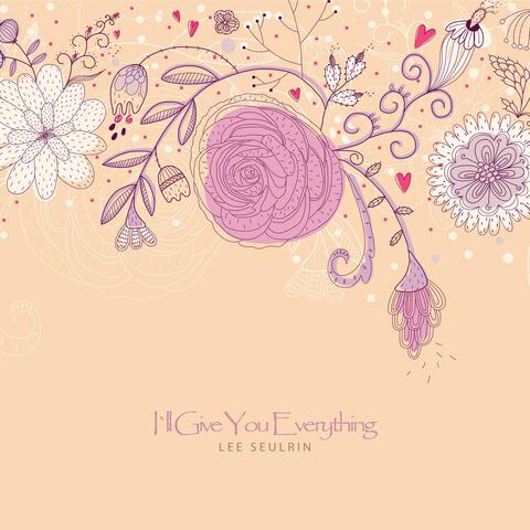 I`ll Give You Everything