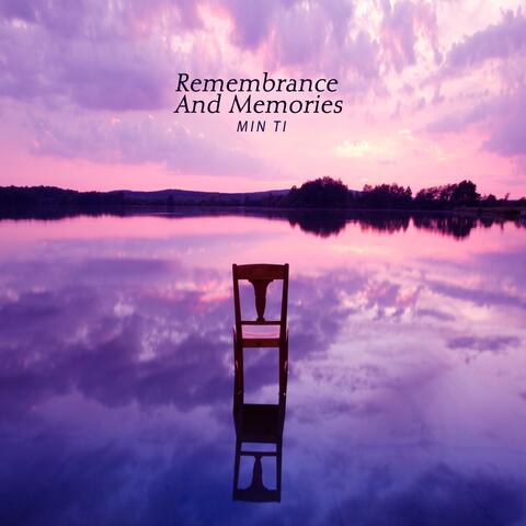 Remembrance And Memories