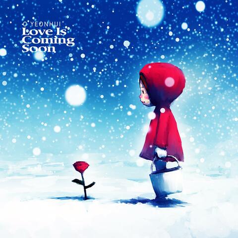 Love Is Coming Soon
