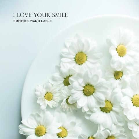 I Love Your Smile