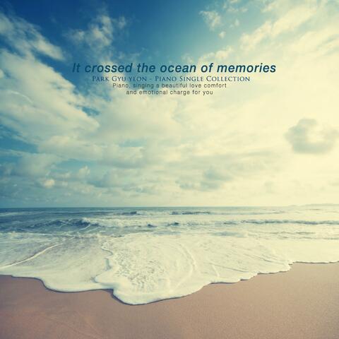 Across the ocean of memory