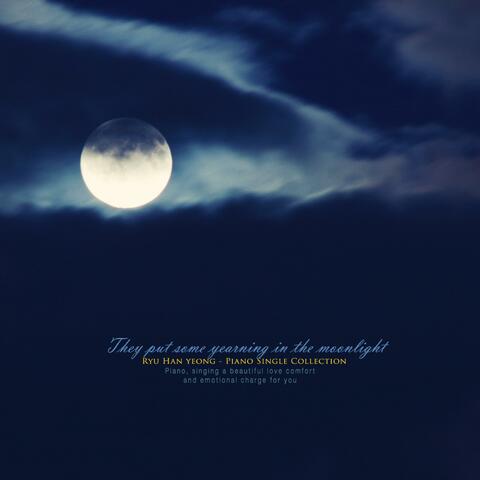 Longing for the moonlight