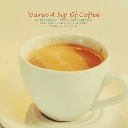 A Cup Of Warm Coffee