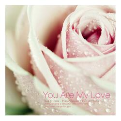 You are my love