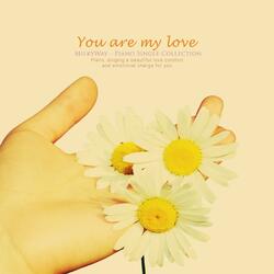 You are my love