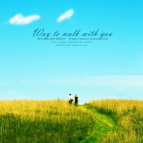 Walking with you