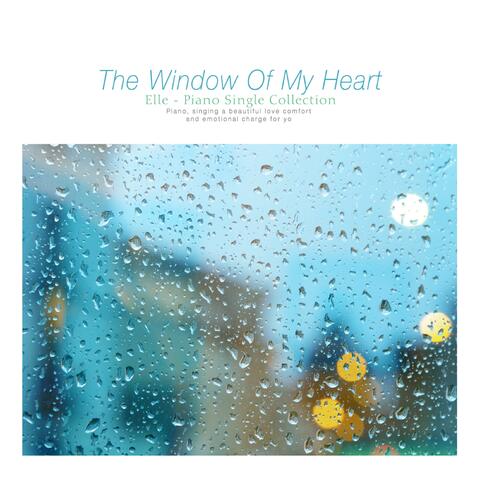 The window of my heart