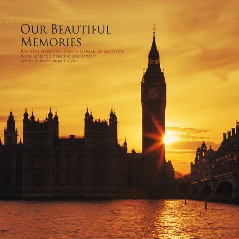 Our beautiful memories
