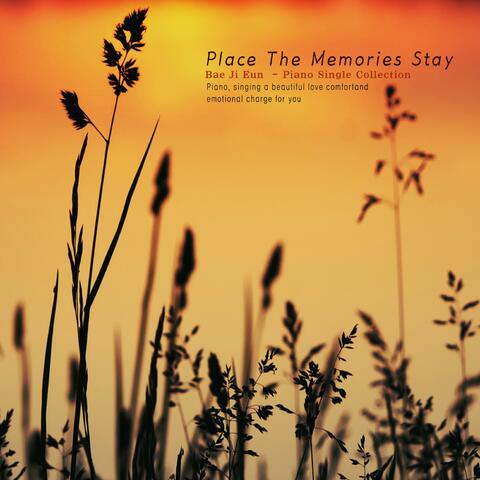 The place where memories stay
