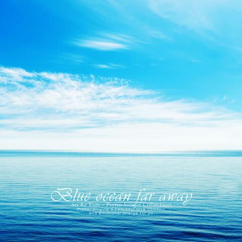 Blue sea far away
