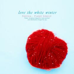 The love of white winter