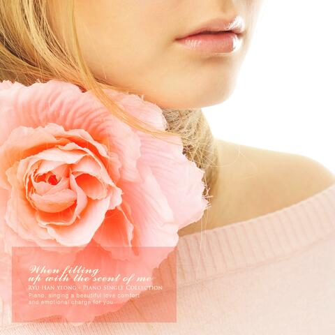 When I fill you with fragrance