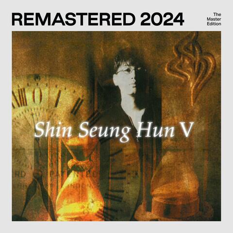 Shin Seung Hun 5 (2024 Remasterd)