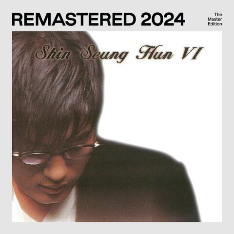 Shin Seung Hun 6 (2024 Remasterd)