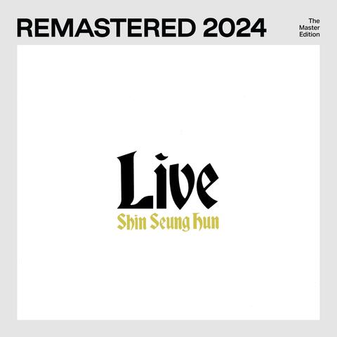 Shin Seung Hun Live (2024 Remasterd)