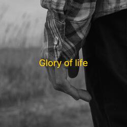 Glory of Life