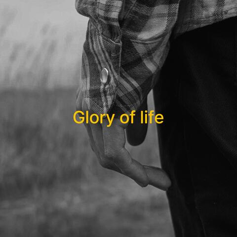 Glory of Life