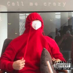 Call me crazy (feat. DooDoo)