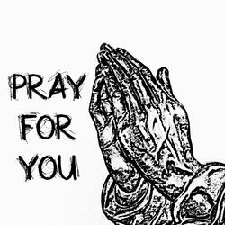Pray For You