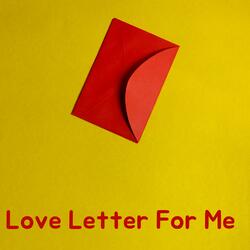Love Letter For Me