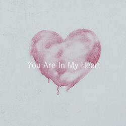 You Are In My Heart