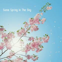Some Spring In The Sky