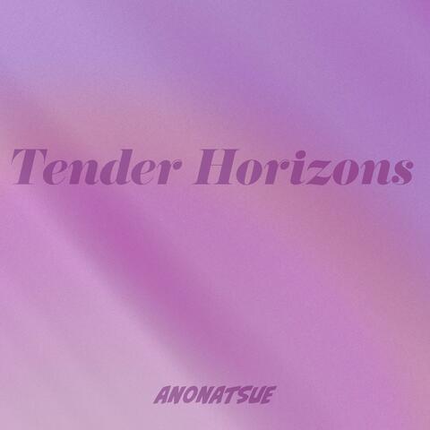 Tender Horizons