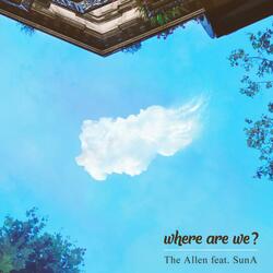 Where Are We? (feat. SunA)