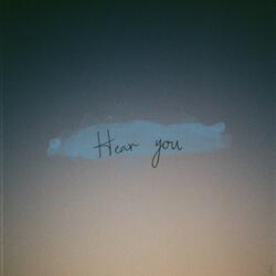Hear you (From "Who We Are #1")