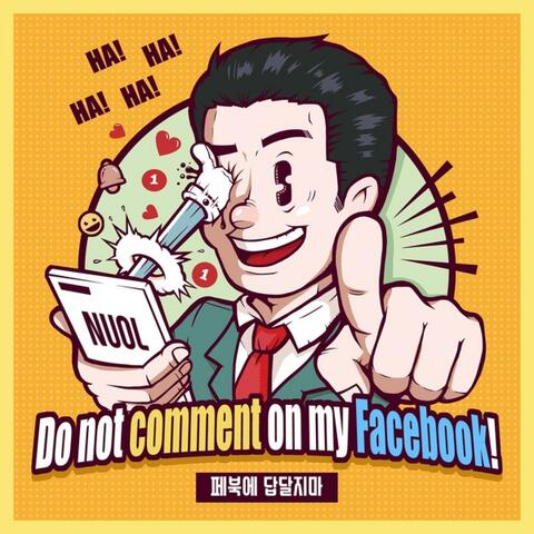 Do Not Comment on My Facebook