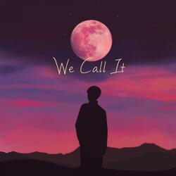 We call it (feat. Hauzee, kenessi)