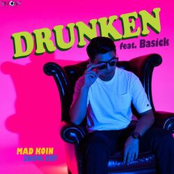 Drunken (feat. Basick)