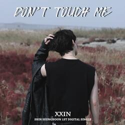 Don't Touch Me