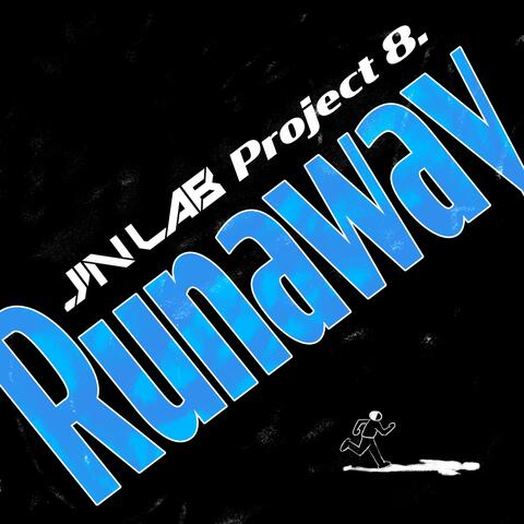 JIN LAB Project 8. [Runaway]