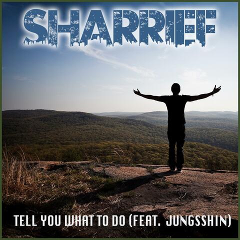 Tell You What To Do