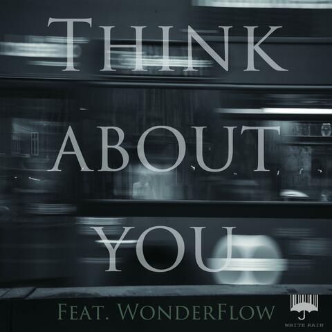 Think About You (feat. Wonderflow)