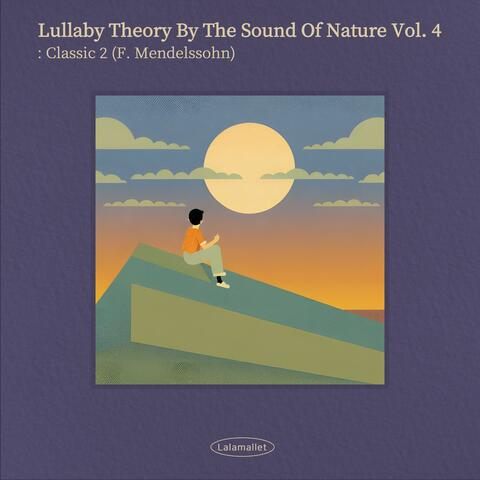 Mendelssohn : Lullaby Theory by The Sound of Nature Vol.4 : Classic Lullaby 2