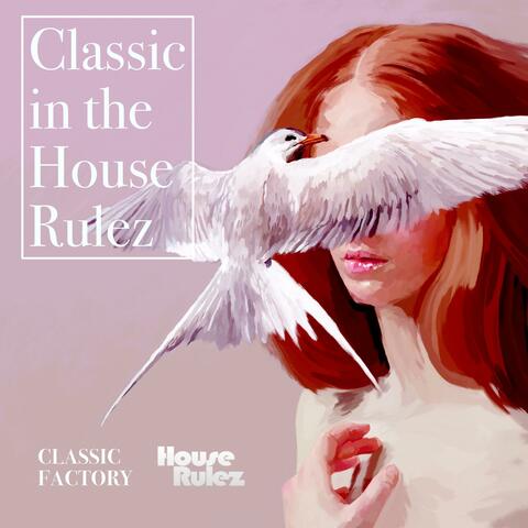Classic in the House Rulez