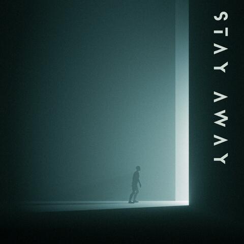 stay away