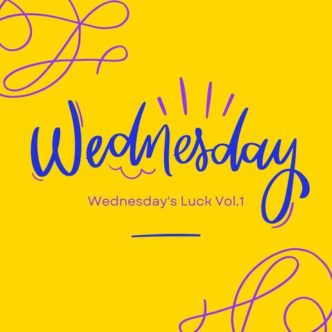 Wednesday's Luck Vol.1