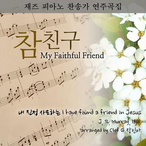 I have found a friend in Jesus