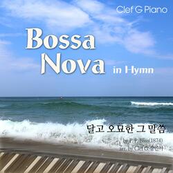 Bossa Nova in Hymn - 달고 오묘한 그 말씀