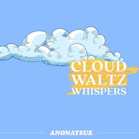 Cloud Waltz Whispers