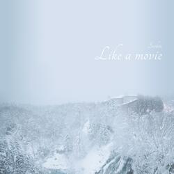 Like a movie