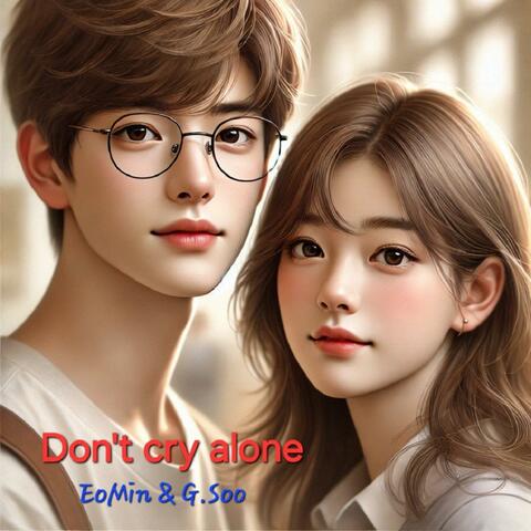 Don't cry alone